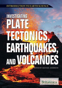 Investigating Plate Tectonics, Earthquakes, and Volcanoes by Michael Anderson, 9781615305049