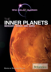 The Inner Planets (Mercury, Venus, and Mars) by Sherman Hollar Associate Editor, Compton's by Britannica, 9781615305124