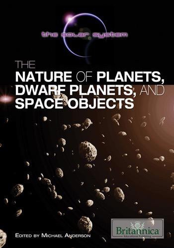 The Nature of Planets, Dwarf Planets, and Space Objects by Michael Anderson, 9781615305179