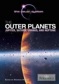 The Outer Planets (Jupiter, Saturn, Uranus, and Neptune) by Sherman Hollar Associate Editor, Compton's by Britannica, 9781615305186