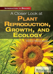 A Closer Look at Plant Reproduction, Growth, and Ecology by Michael Anderson, 9781615305308