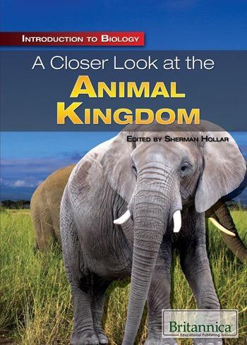 A Closer Look at the Animal Kingdom by Sherman Hollar Associate Editor, Compton's by Britannica, 9781615305315