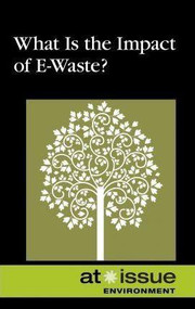 What Is the Impact of E-Waste? - 9780737756074 by Tamara Thompson, 9780737756074