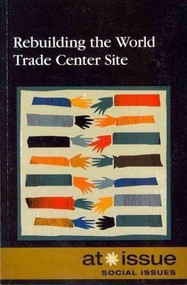 Rebuilding the World Trade Center Site - 9780737755930 by Margaret Haerens, 9780737755930