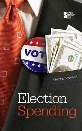 Election Spending by Nancy Dziedzic, 9780737754346