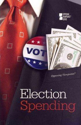 Election Spending - 9780737754353 by Nancy Dziedzic, 9780737754353