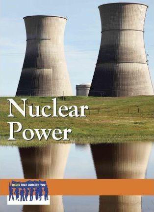 Nuclear Power - 9780737756968 by Arthur Gillard, 9780737756968