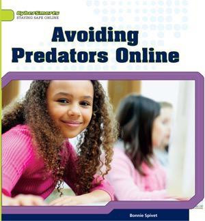 Avoiding Predators Online by Bonnie Spivet, 9781448864119