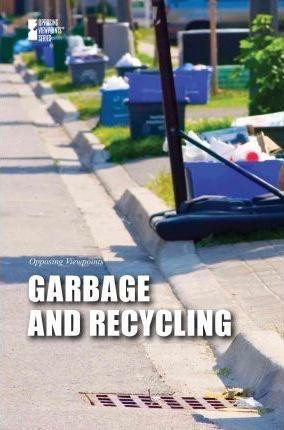 Garbage and Recycling - 9780737754285 by Margaret Haerens, 9780737754285