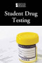 Student Drug Testing by Lauri S. Friedman, 9780737756869