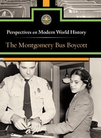 The Montgomery Bus Boycott - 9780737765656 by Jeff Hay, 9780737765656
