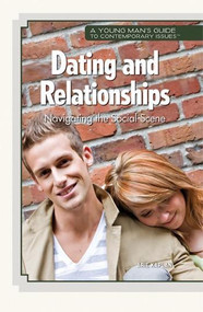 Dating and Relationships: Navigating the Social Scene by Arie Kaplan, 9781448855230
