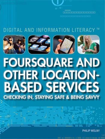 Foursquare and Other Location-Based Services by Philip Wolny, 9781448855544