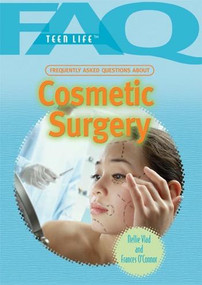 Frequently Asked Questions About Cosmetic Surgery by Frances O'Connor, Nellie Vlad, 9781448855599