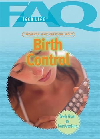 Frequently Asked Questions About Birth Control by Robert Greenberger, Beverly Vincent, 9781448855612