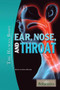 Ear, Nose, and Throat by Kara Rogers Senior Editor, Biomedical Sciences, 9781615306572