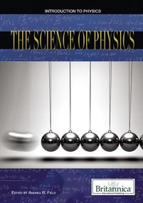 The Science of Physics by Andrea R. Field Senior Editor, Compton's by Britannica, 9781615306763