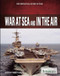 War at Sea and in the Air by Robert Curley Manager, Science and Technology, 9781615306770