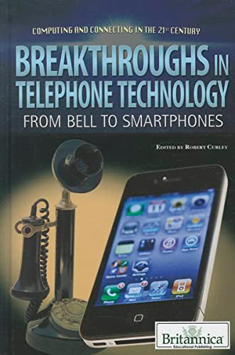 Breakthroughs in Telephone Technology by Robert Curley Manager, Science and Technology, 9781615306787
