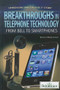 Breakthroughs in Telephone Technology by Robert Curley Manager, Science and Technology, 9781615306787