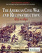 The American Civil War and Reconstruction - 9781615306800 by Jeff Wallenfeldt Manager, Geography and History, 9781615306800