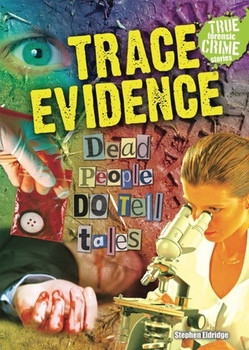 Trace Evidence (Dead People DO Tell Tales) by Stephen Eldridge, 9780766036642