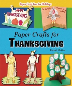 Paper Crafts for Thanksgiving by Randel McGee, 9780766037229