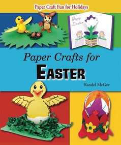 Paper Crafts for Easter by Randel McGee, 9780766037236