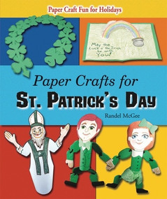 Paper Crafts for St. Patrick's Day by Randel McGee, 9780766037250