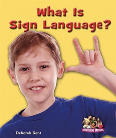 What Is Sign Language? by Deborah Kent, 9780766037717