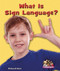 What Is Sign Language? by Deborah Kent, 9780766037717