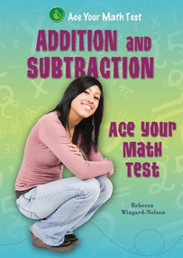 Addition and Subtraction (Ace Your Math Test) by Rebecca Wingard-Nelson, 9780766037786
