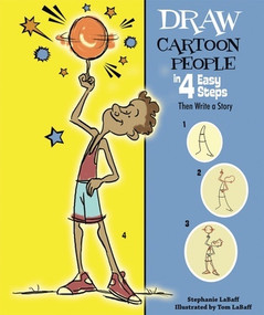 Draw Cartoon People in 4 Easy Steps (Then Write a Story) by Stephanie LaBaff, 9780766038431