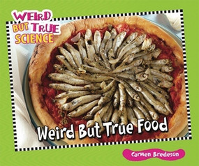 Weird But True Food by Carmen Bredeson, 9780766038660