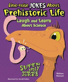 Dino-Mite Jokes About Prehistoric Life (Laugh and Learn About Science) by Melissa Stewart, 9780766039681