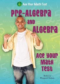 Pre-Algebra and Algebra (Ace Your Math Test) - 9781464400094 by Rebecca Wingard-Nelson, 9781464400094
