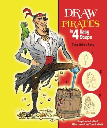 Draw Pirates in 4 Easy Steps (Then Write a Story) - 9781464400124 by Stephanie LaBaff, 9781464400124