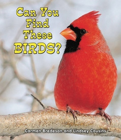 Can You Find These Birds? - 9781464400728 by Carmen Bredeson, Lindsey Cousins, 9781464400728