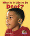 What Is It Like to Be Deaf? - 9781464401541 by Deborah Kent, 9781464401541