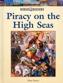 Piracy on the High Seas by Diane Yancey, 9781420506792