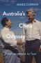Australia's China Odyssey (From Euphoria To Fear) by James Curran, 9781742237152