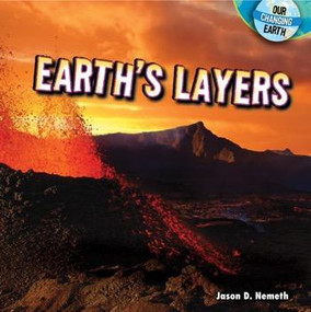 Earth's Layers by Jason D. Nemeth, 9781448861699