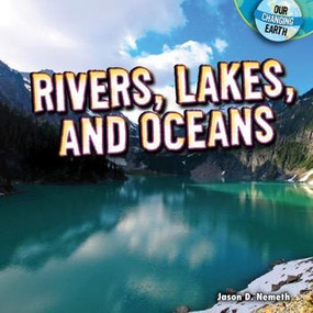 Rivers, Lakes, and Oceans by Jason D. Nemeth, 9781448861712