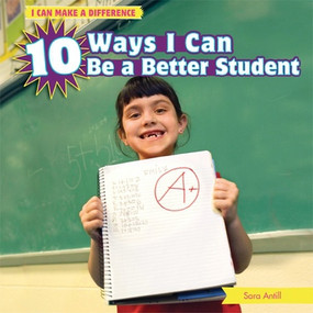 10 Ways I Can Be a Better Student - 9781448863693 by Sara Antill, 9781448863693
