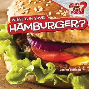 What's in Your Hamburger? - 9781448863815 by Jaclyn Sullivan, 9781448863815