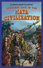 Everyday Life in the Maya Civilization - 9781448863938 by Kirsten Holm, 9781448863938