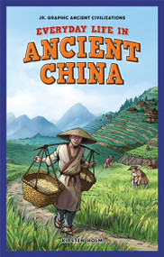 Everyday Life in Ancient China - 9781448863952 by Kirsten Holm, 9781448863952