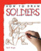 How to Draw Soldiers by Mark Bergin, 9781448864638