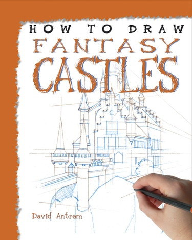 How to Draw Fantasy Castles - 9781448864676 by David Antram, 9781448864676