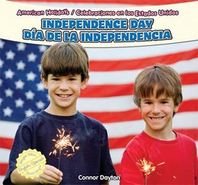 Independence Day / Día de la Independencia (Bilingual Edition) by Connor Dayton, Eduardo Alamán, 9781448867066